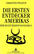 Die Ersten Entdecker Amerikas: Der Kulturdiffusionismus