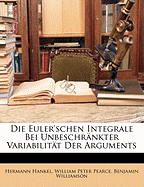 Die Euler'schen Integrale Bei Unbeschrankter Variabilitat Der Arguments