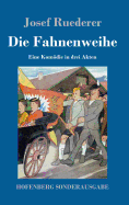 Die Fahnenweihe: Eine Komodie in Drei Akten