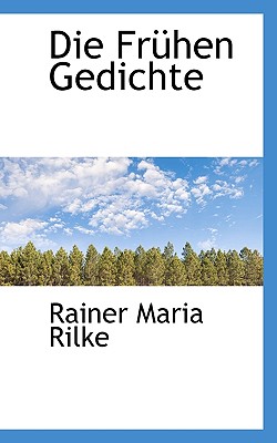 Die Fruhen Gedichte - Rilke, Rainer Maria