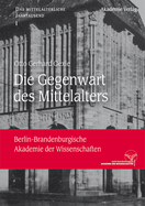 Die Gegenwart Des Mittelalters