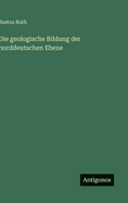 Die Geologische Bildung Der Norddeutschen Ebene