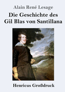 Die Geschichte des Gil Blas von Santillana (Gro?druck)