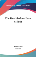 Die Geschiedene Frau (1908)