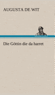 Die Gottin Die Da Harret
