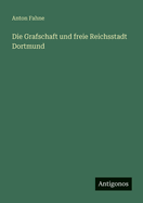 Die Grafschaft und freie Reichsstadt Dortmund