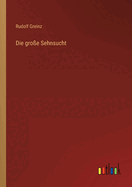 Die Gro?e Sehnsucht