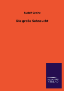 Die Grosse Sehnsucht