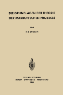 Die Grundlagen der Theorie der Markoffschen Prozesse.
