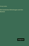 Die Hessischen Ritterburgen Und Ihre Besitzer.