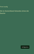 Die in Deutschland Lebenden Arten Der Saurier