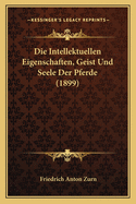 Die Intellektuellen Eigenschaften, Geist Und Seele Der Pferde (1899)