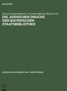 Die jiddischen Drucke der Bayerischen Staatsbibliothek