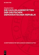 Die Kaolinlagerst�tten Der Deutschen Demokratischen Republik