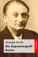 Die Kapuzinergruft: Roman