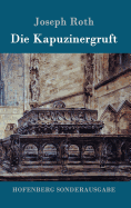 Die Kapuzinergruft: Roman