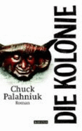 Die Kolonie - Palahniuk, Chuck; Schmitz, Werner