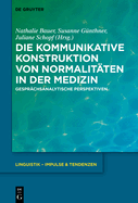 Die kommunikative Konstruktion von Normalit?ten in der Medizin