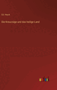 Die Kreuzzuge Und Das Heilige Land