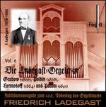 Die Ladegast Orglen, Vol 6