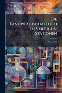 Die Landwirthschaftlichen Versuchs-Stationen; Volume 16