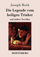 Die Legende vom heiligen Trinker: und andere Novellen