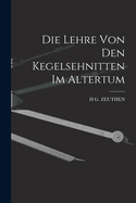 Die Lehre Von Den Kegelsehnitten Im Altertum