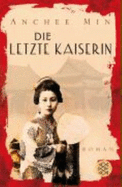 Die Letzte Kaiserin - Min, Anchee; Cordes, Veronika
