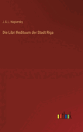 Die Libri Redituum der Stadt Riga