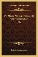 Die Magie Als Experimentelle Naturwissenschaft (1912)