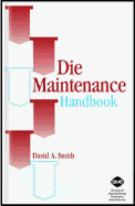 Die Maintenance Handbook - Smith, David A