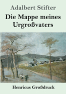 Die Mappe Meines Urgro?vaters (Gro?druck)
