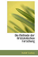 Die Methode Der Aristotelischen Forschung