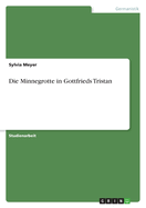 Die Minnegrotte in Gottfrieds Tristan