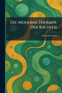 Die moderne therapie der rachitis