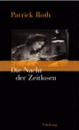 Die Nacht Der Zeitlosen - Roth, Patrick