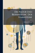 Die Natur Und Behandlung Der Harnsteine