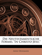 Die Neutestamentliche Formel in Christo Jesu.