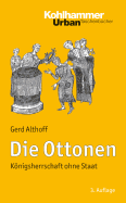 Die Ottonen: Konigsherrschaft Ohne Staat