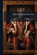 Die P?pstin Iutta: Verk?ndigung.
