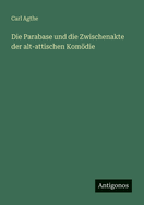 Die Parabase und die Zwischenakte der alt-attischen Kom�die