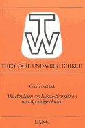 Die Parallelen Von Lukas-Evangelium Und Apostelgeschichte