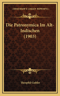 Die Patronymica Im Alt-Indischen (1903)