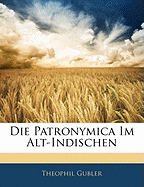 Die Patronymica Im Alt-Indischen