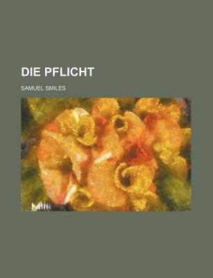 Die Pflicht - Smiles, Samuel