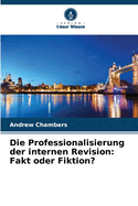 Die Professionalisierung der internen Revision: Fakt oder Fiktion?