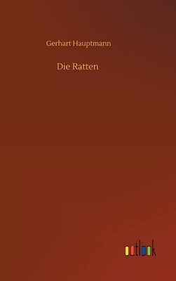 Die Ratten - Hauptmann, Gerhart