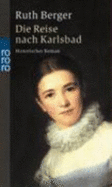 Die Reise Nach Karlsbad - Berger, Ruth