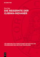 Die Reisernte Der Ojibwa-Indianer: Wirtschaft Und Recht Eines Erntevolkes