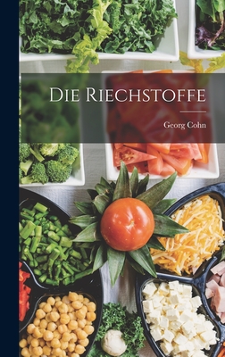 Die Riechstoffe - Cohn, Georg